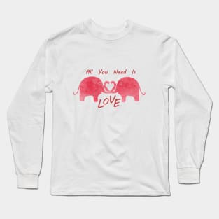 ALL You Need Is Love Happy Valentines Day Long Sleeve T-Shirt